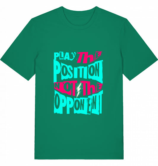 Schach T-Shirt "Play The Position Not The Opponent"